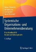Systemische Organisations- Und Unternehmensberatung: Praxishandbuch F?r Berater Und F?hrungskr?fte