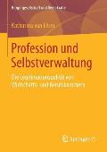 Profession Und Selbstverwaltung: Die Legitimationspolitik Von Wirtschafts- Und Berufskammern