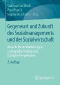 Gegenwart Und Zukunft Des Sozialmanagements Und Der Sozialwirtschaft: Aktuelle Herausforderungen, Strategische Ans?tze Und Fachliche Perspektiven