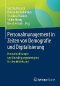 Personalmanagement in Zeiten Von Demografie Und Digitalisierung: Herausforderungen Und Bew?ltigungsstrategien F?r Den Mittelstand