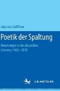 Poetik Der Spaltung: Kernenergie in Der Deutschen Literatur 1906-2011