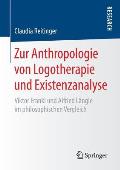 Zur Anthropologie Von Logotherapie Und Existenzanalyse: Viktor Frankl Und Alfried L?ngle Im Philosophischen Vergleich