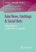 Fake News, Hashtags & Social Bots: Neue Methoden Populistischer Propaganda