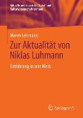 Zur Aktualit?t Von Niklas Luhmann: Einf?hrung in Sein Werk