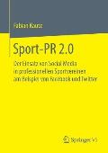 Sport-PR 2.0: Der Einsatz Von Social Media in Professionellen Sportvereinen Am Beispiel Von Facebook Und Twitter