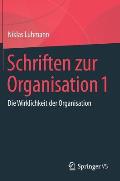 Schriften Zur Organisation 1: Die Wirklichkeit Der Organisation
