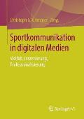 Sportkommunikation in Digitalen Medien: Vielfalt, Inszenierung, Professionalisierung