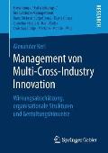 Management Von Multi-Cross-Industry Innovation: Wirkungsabschätzung, Organisationale Strukturen Und Gestaltungshinweise
