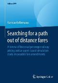 Searching for a Path Out of Distance Fares: A Review of Historical Passenger Railway Pricing and an Agent-Based Simulation Study on Possible Fare Amen
