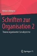 Schriften Zur Organisation 2: Theorie Organisierter Sozialsysteme
