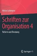 Schriften Zur Organisation 4: Reform Und Beratung