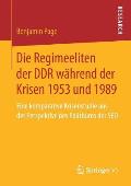Die Regimeeliten Der DDR W?hrend Der Krisen 1953 Und 1989: Eine Komparative Krisenstudie Aus Der Perspektive Des Politb?ros Der sed