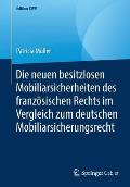 Die Neuen Besitzlosen Mobiliarsicherheiten Des Franz?sischen Rechts Im Vergleich Zum Deutschen Mobiliarsicherungsrecht