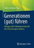 Generationen (Gut) F?hren: Altersgerechte Arbeitsgestaltung F?r Alle Mitarbeitergenerationen