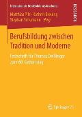 Berufsbildung Zwischen Tradition Und Moderne: Festschrift F?r Thomas Dei?inger Zum 60. Geburtstag