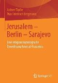Jerusalem - Berlin - Sarajevo: Eine Religionssoziologische Einordnung Amin Al-Husseinis