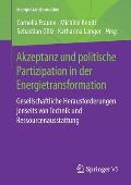 Akzeptanz Und Politische Partizipation in Der Energietransformation: Gesellschaftliche Herausforderungen Jenseits Von Technik Und Ressourcenausstattun