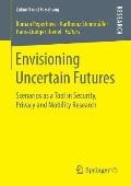 Envisioning Uncertain Futures: Scenarios as a Tool in Security, Privacy and Mobility Research