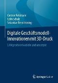 Digitale Gesch?ftsmodell-Innovationen Mit 3d-Druck: Erfolgreich Entwickeln Und Umsetzen