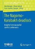 The Nagorno-Karabakh Deadlock: Insights from Successful Conflict Settlements