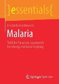 Malaria: T?dliche Parasiten, Spannende Forschung Und Keine Impfung