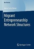 Migrant Entrepreneurship Network Structures