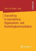 Storytelling in Journalismus, Organisations- Und Marketingkommunikation