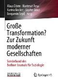 Gro?e Transformation? Zur Zukunft Moderner Gesellschaften: Sonderband Des Berliner Journals F?r Soziologie