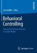 Behavioral Controlling: Anniversary Volume in Honor of J?rgen Weber