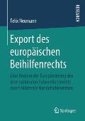 Export Des Europ?ischen Beihilfenrechts: Eine Analyse Der Europ?isierung Des Internationalen Subventionsrechts Durch Bilaterale Handelsabkommen