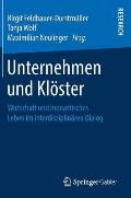 Unternehmen Und Kl?ster: Wirtschaft Und Monastisches Leben Im Interdisziplin?ren Dialog