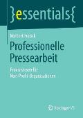 Professionelle Pressearbeit: Praxiswissen F?r Non-Profit-Organisationen