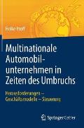 Multinationale Automobilunternehmen in Zeiten Des Umbruchs: Herausforderungen - Gesch?ftsmodelle - Steuerung