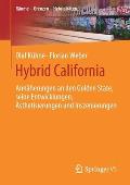 Hybrid California: Ann?herungen an Den Golden State, Seine Entwicklungen, ?sthetisierungen Und Inszenierungen