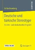 Deutsche Und T?rkische Stereotype: Ein Inter- Und Intrakultureller Vergleich