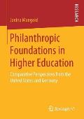 Philanthropic Foundations in Higher Education: Comparative Perspectives from the United States and Germany