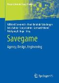 Savegame: Agency, Design, Engineering