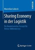 Sharing Economy in Der Logistik: Ein Theoriebasiertes Konzept F?r Online-Mitfahrdienste