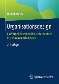 Organisationsdesign: Ein Vorgehensmodell F?r Unternehmen in Der Neuen Arbeitswelt