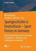 Sportgeschichte in Deutschland - Sport History in Germany: Herausforderungen Und Internationale Perspektiven - Challenges and International Perspectiv