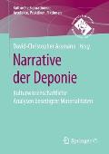 Narrative Der Deponie: Kulturwissenschaftliche Analysen Beseitigter Materialit?ten