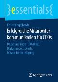 Erfolgreiche Mitarbeiterkommunikation F?r Ceos: Basics Und Tools: Ceo-Blog, Dialogrunden, Events, Mitarbeiterbeteiligung