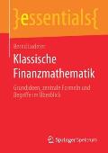 Klassische Finanzmathematik: Grundideen, Zentrale Formeln Und Begriffe Im ?berblick