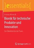 Bionik F?r Technische Produkte Und Innovation: Ein ?berblick F?r Die PRAXIS