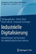 Industrielle Digitalisierung: Entwicklungen Und Strategien F?r Mittelst?ndische Unternehmen