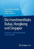 Die Investmenthubs Dubai, Hongkong Und Singapur: Das Rechts- Und Steuerhandbuch F?r Den Praktiker