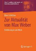 Zur Aktualit?t Von Max Weber: Einf?hrung in Sein Werk