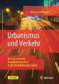 Urbanismus Und Verkehr: Beitrag Zu Einem Paradigmenwechsel in Der Mobilit?tsorganisation