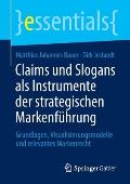 Claims Und Slogans ALS Instrumente Der Strategischen Markenf?hrung: Grundlagen, Visualisierungsmodelle Und Relevantes Markenrecht
