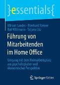 F?hrung Von Mitarbeitenden Im Home Office: Umgang Mit Dem Heimarbeitsplatz Aus Psychologischer Und ?konomischer Perspektive